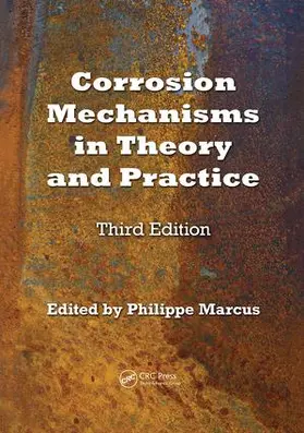 Marcus | Corrosion Mechanisms in Theory and Practice | Buch | 978-1-138-07363-0 | www.sack.de