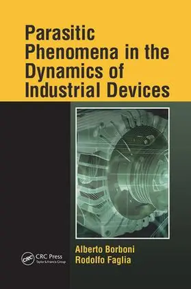 Borboni / Faglia | Parasitic Phenomena in the Dynamics of Industrial Devices | Buch | 978-1-138-07488-0 | sack.de