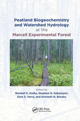 Kolka / Sebestyen / Verry | Peatland Biogeochemistry and Watershed Hydrology at the Marcell Experimental Forest | Buch | 978-1-138-07490-3 | www.sack.de