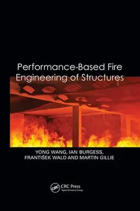 Wang / Burgess / Wald | Performance-Based Fire Engineering of Structures | Buch | 978-1-138-07492-7 | www.sack.de