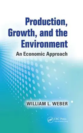 Weber | Production, Growth, and the Environment | Buch | 978-1-138-07509-2 | sack.de