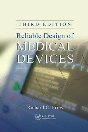 Fries | Reliable Design of Medical Devices | Buch | 978-1-138-07519-1 | www.sack.de