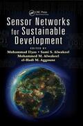 Ilyas / Alwakeel / Aggoune |  Sensor Networks for Sustainable Development | Buch |  Sack Fachmedien