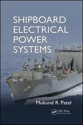 Patel | Shipboard Electrical Power Systems | Buch | 978-1-138-07543-6 | www.sack.de