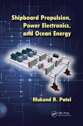 Patel | Shipboard Propulsion, Power Electronics, and Ocean Energy | Buch | 978-1-138-07544-3 | sack.de