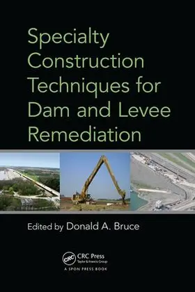 Bruce |  Specialty Construction Techniques for Dam and Levee Remediation | Buch |  Sack Fachmedien