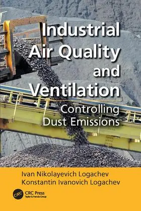 Logachev | Industrial Air Quality and Ventilation | Buch | 978-1-138-07619-8 | www.sack.de