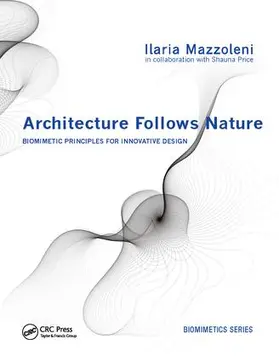 Mazzoleni | Architecture Follows Nature-Biomimetic Principles for Innovative Design | Buch | 978-1-138-07669-3 | sack.de