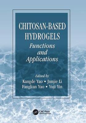 Yao / Li / Yin | Chitosan-Based Hydrogels | Buch | 978-1-138-07684-6 | sack.de