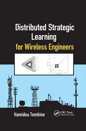 Tembine | Distributed Strategic Learning for Wireless Engineers | Buch | 978-1-138-07702-7 | sack.de