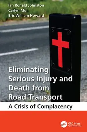 Johnston / Muir / Howard | Eliminating Serious Injury and Death from Road Transport | Buch | 978-1-138-07713-3 | www.sack.de