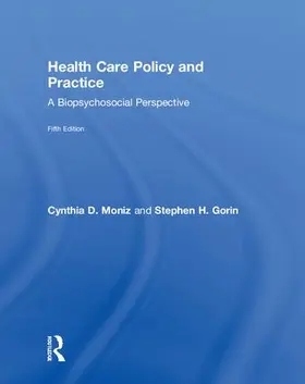 Moniz / Gorin |  Health Care Policy and Practice | Buch |  Sack Fachmedien