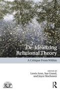 Aron / Grand / Slochower |  De-Idealizing Relational Theory | Buch |  Sack Fachmedien