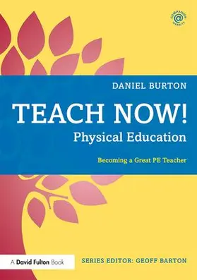 Burton |  Teach Now! Physical Education | Buch |  Sack Fachmedien