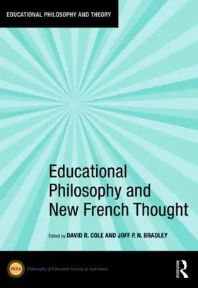 Cole / Bradley |  Educational Philosophy and New French Thought | Buch |  Sack Fachmedien