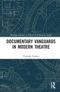 Youker |  Documentary Vanguards in Modern Theatre | Buch |  Sack Fachmedien