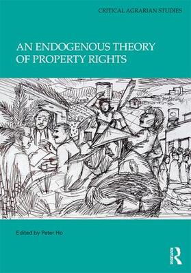Ho | An Endogenous Theory of Property Rights | Buch | 978-1-138-08114-7 | sack.de