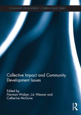 Walzer / Weaver / McGuire | Collective Impact and Community Development Issues | Buch | 978-1-138-08117-8 | sack.de