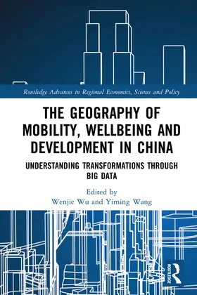 Wu / Wang |  The Geography of Mobility, Wellbeing and Development in China | Buch |  Sack Fachmedien