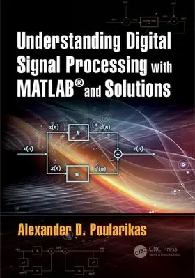 Poularikas |  Understanding Digital Signal Processing with MATLAB® and Solutions | Buch |  Sack Fachmedien