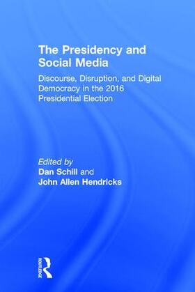 Schill / Hendricks | The Presidency and Social Media | Buch | 978-1-138-08153-6 | sack.de