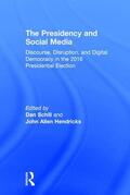 Schill / Hendricks |  The Presidency and Social Media | Buch |  Sack Fachmedien