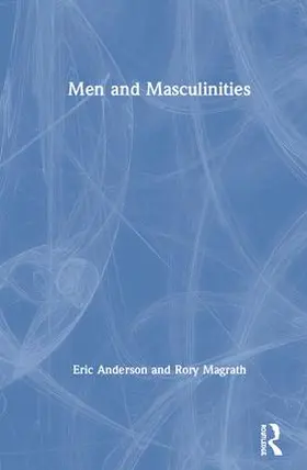 Anderson / Magrath |  Men and Masculinities | Buch |  Sack Fachmedien