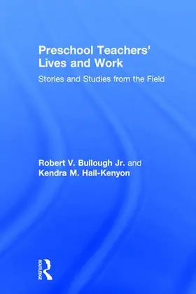 Bullough Jr. / Hall-Kenyon |  Preschool Teachers' Lives and Work | Buch |  Sack Fachmedien