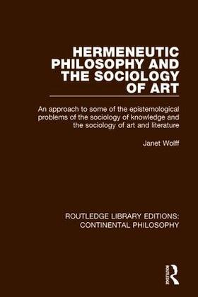 Wolff |  Hermeneutic Philosophy and the Sociology of Art | Buch |  Sack Fachmedien