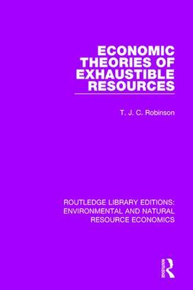 Robinson | Economic Theories of Exhaustible Resources | Buch | 978-1-138-08360-8 | sack.de