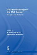 Thrall / Friedman |  US Grand Strategy in the 21st Century | Buch |  Sack Fachmedien
