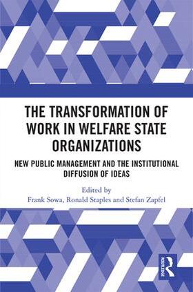 Sowa / Staples / Zapfel | The Transformation of Work in Welfare State Organizations | Buch | 978-1-138-08456-8 | sack.de