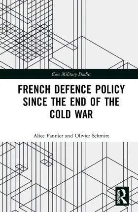 Pannier / Schmitt |  French Defence Policy Since the End of the Cold War | Buch |  Sack Fachmedien