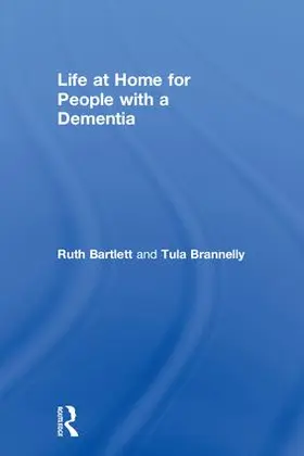 Bartlett / Brannelly |  Life at Home for People with a Dementia | Buch |  Sack Fachmedien