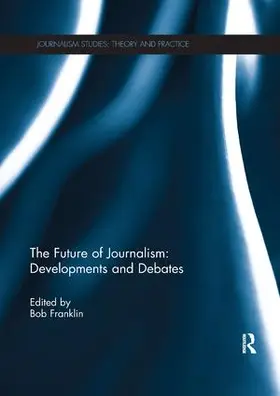 Franklin | The Future of Journalism: Developments and Debates | Buch | 978-1-138-08570-1 | sack.de