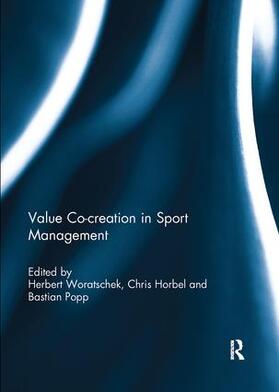 Woratschek / Horbel / Popp | Value co-creation in sport management | Buch | 978-1-138-08620-3 | sack.de
