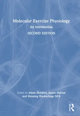 Sharples / Wackerhage / Morton | Molecular Exercise Physiology | Buch | 978-1-138-08687-6 | www.sack.de
