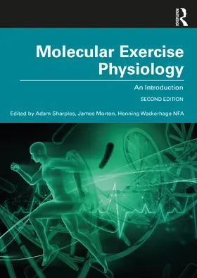 Sharples / Wackerhage / Morton |  Molecular Exercise Physiology | Buch |  Sack Fachmedien