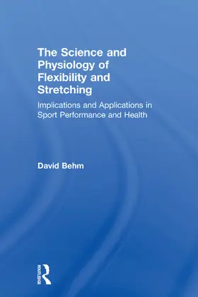 Behm |  The Science and Physiology of Flexibility and Stretching | Buch |  Sack Fachmedien