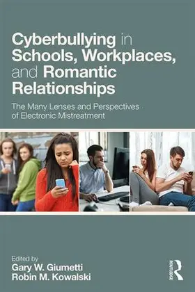 Giumetti / Kowalski |  Cyberbullying in Schools, Workplaces, and Romantic Relationships | Buch |  Sack Fachmedien