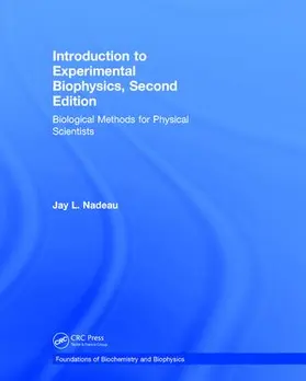 Nadeau | Introduction to Experimental Biophysics | Buch | 978-1-138-08815-3 | www.sack.de