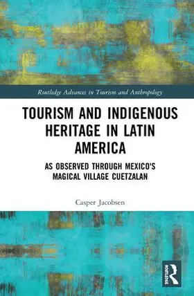 Jacobsen |  Tourism and Indigenous Heritage in Latin America | Buch |  Sack Fachmedien