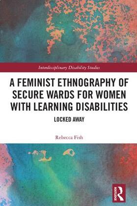Fish | A Feminist Ethnography of Secure Wards for Women with Learning Disabilities | Buch | 978-1-138-08826-9 | sack.de