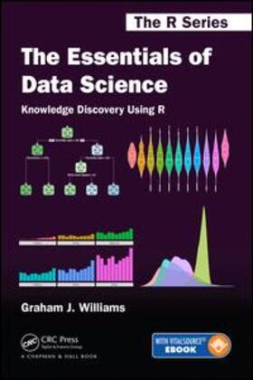 Williams | The Essentials of Data Science: Knowledge Discovery Using R | Medienkombination | 978-1-138-08863-4 | sack.de