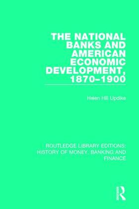 Updike | The National Banks and American Economic Development, 1870-1900 | Buch | 978-1-138-08883-2 | sack.de
