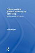 Morgan |  Culture and the Political Economy of Schooling | Buch |  Sack Fachmedien