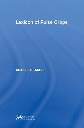 Mikic | Lexicon of Pulse Crops | Buch | 978-1-138-08951-8 | www.sack.de