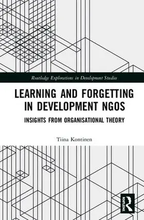 Kontinen | Learning and Forgetting in Development NGOs | Buch | 978-1-138-08980-8 | sack.de