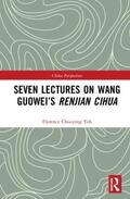 Chia-Ying Yeh |  Seven Lectures on Wang Guowei's Renjian Cihua | Buch |  Sack Fachmedien