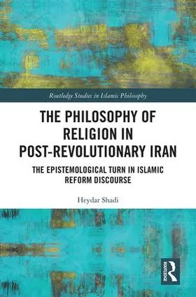 Shadi |  The Philosophy of Religion in Post-Revolutionary Iran | Buch |  Sack Fachmedien